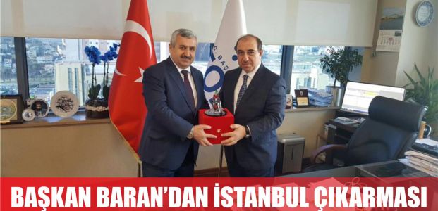  Başkan Baran’dan İstanbul Çıkarması