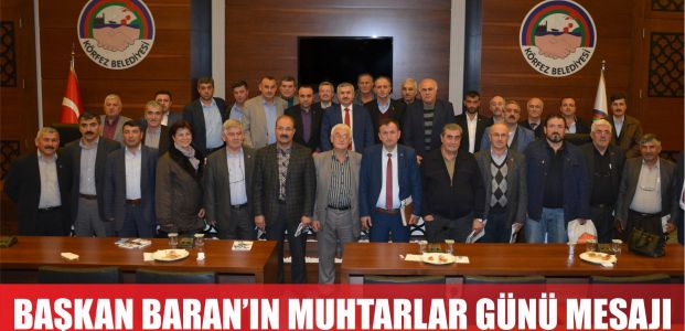 Başkan Baran'ın muhtarlar günü mesajı