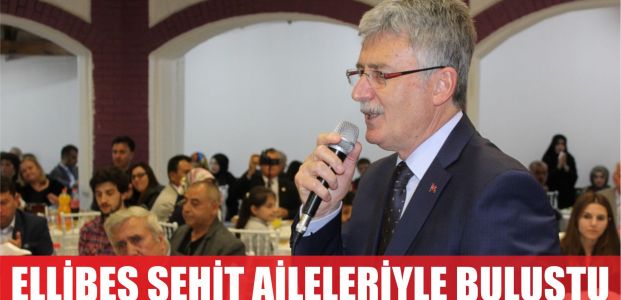  Başkan Ellibeş Gazi Ve Şehit Ailelerini İftarda Ağırladı