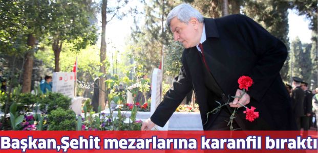 Başkan Karaosmanoğlu, Şehit mezarlarına karanfil bıraktı