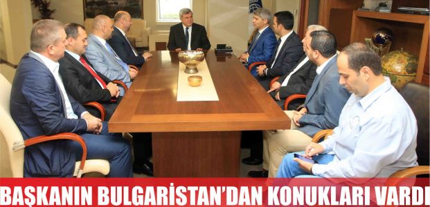 Başkan'ın Bulgaristan'dan konukları vardı