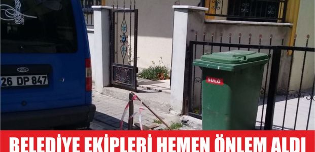  Belediye ekipleri hemen önlem aldı