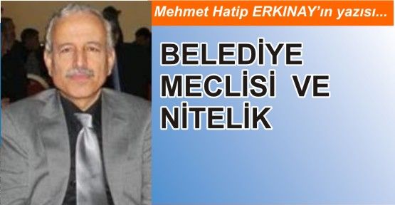 BELEDİYE MECLİSİ  VE  NİTELİK