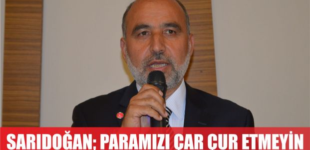  BELEDİYELER PARAMIZI ÇAR-ÇUR ETMESİN