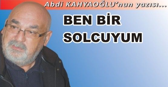 Ben bir solcuyum