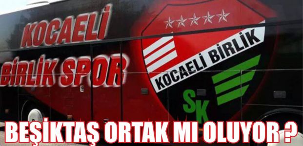 Beşiktaş ortak mı oluyor?