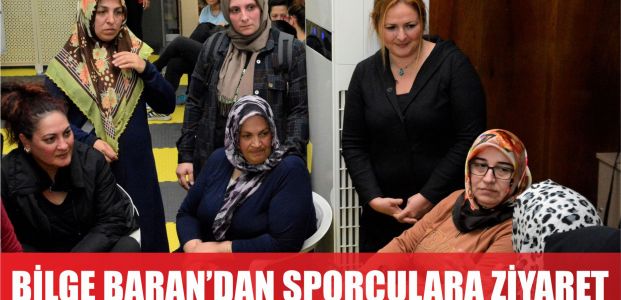  Bilge Baran’dan spor yapan kadınlara ziyaret