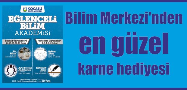 Bilim Merkezi’nden en güzel karne hediyesi