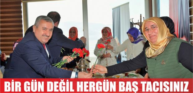 Bir gün değil 365 gün  başımızın tacısınız