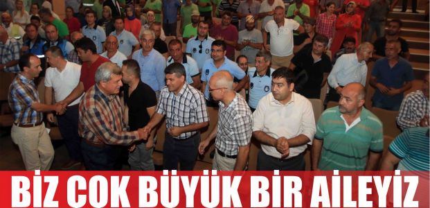  ‘’Biz çok büyük bir aileyiz’’