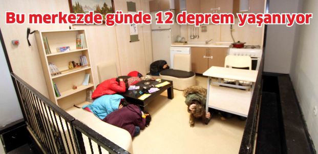 Bu merkezde her gün 12 farklı deprem yaşanıyor