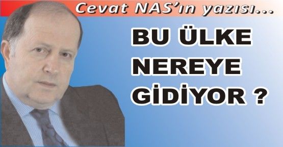 Bu ülke nereye gidiyor ?