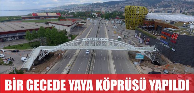  Büyükşehir’den, bir gecede yaya köprüsü