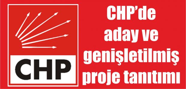 Chp aday ve projelerini tanıtacak