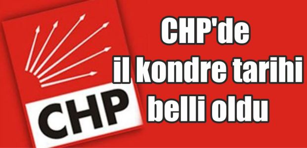  CHP'de il kondre tarihi belli oldu