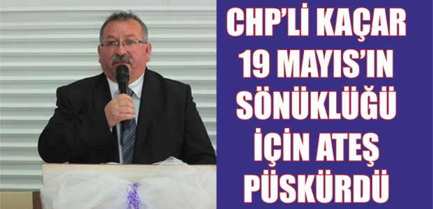 CHP'li Kaçar çok kızdı