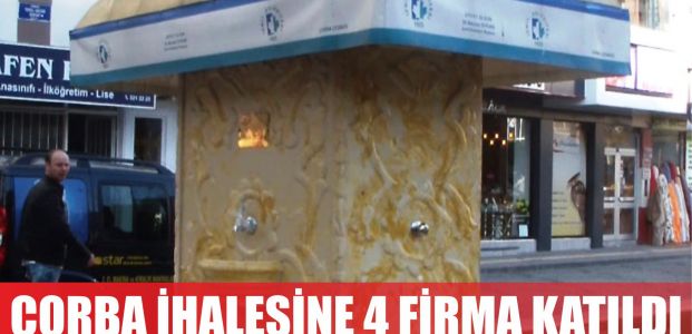 Çorba ihalesine 4 firma katıldı