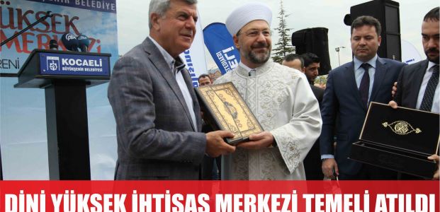  Dini Yüksek İhtisas Merkezi’nin Temeli Atıldı