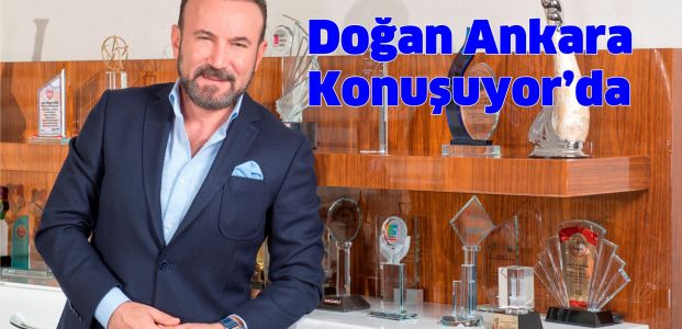  DOĞAN, ANKARA KONUŞUYOR’DA