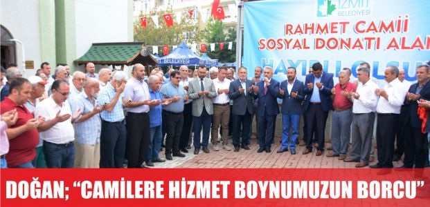  DOĞAN, CAMİLERE HİZMET BOYNUMUZUN BORCU