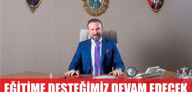  DOĞAN, EĞİTİME DESTEĞİMİZ DEVAM EDECEK