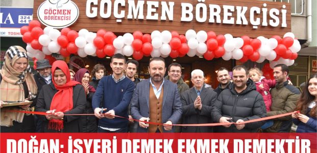  DOĞAN, İŞ YERİ DEMEK, EKMEK DEMEKTİR