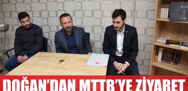  DOĞAN’DAN MİLLİ TÜRK TALEBE BİRLİĞİ’NE ZİYARET