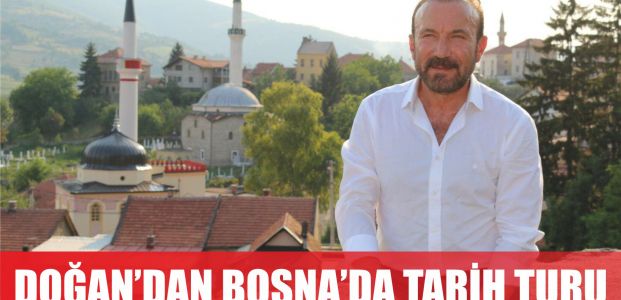  DOĞAN’DAN TRAVNİK’TE TARİH TURU