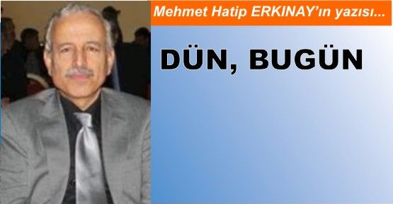 Dün, Bugün