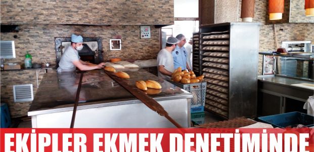 Ekipler ekmek denetiminde