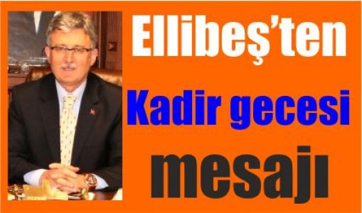 Ellibeş'ten Kadir gecesi mesajı 