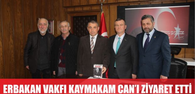 Erbakan Vakfı Kaymakam Can'ı ziyaret etti