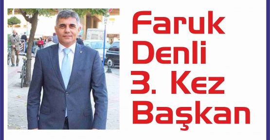 Faruk Denli 3. Kez Başkan