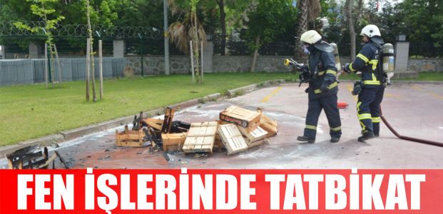  Fen İşleri’nde yangın tatbikatı