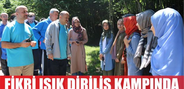  Fikri Işık Diriliş Kampı’nda