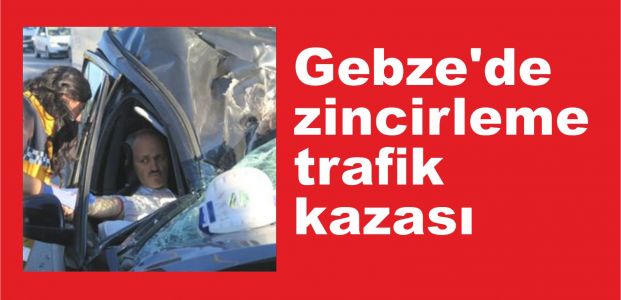  Gebze'de zincirleme trafik kazası