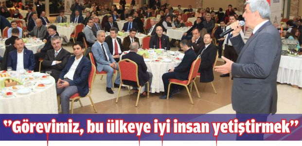 ‘’Görevimiz, bu ülkeye iyi insan yetiştirmek’’