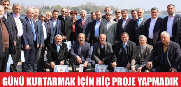  Günü kurtarmak adına hiç bir proje yapmadık