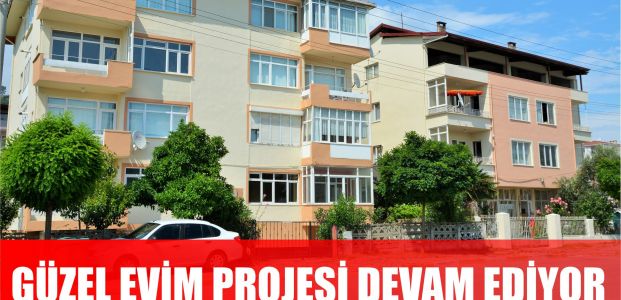 Güzel evim projesi devam ediyor