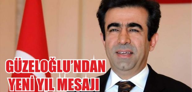 Güzeloğlu'ndan yeni yıl mesajı