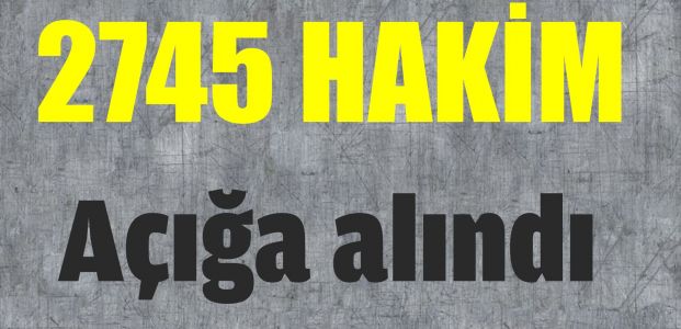 Hakimler açığa alınıyor