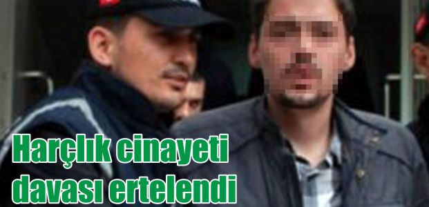  Harçlık cinayeti davası ertelendi