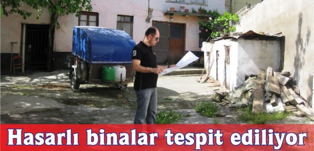 Hasarlı binalar tespit ediliyor