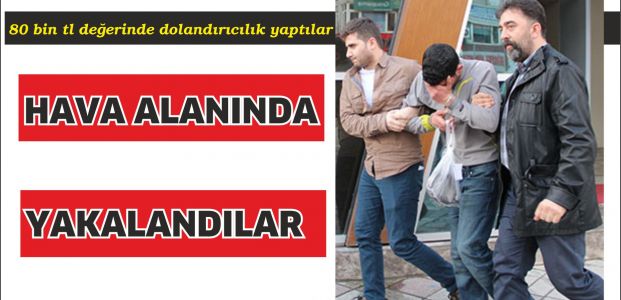 Hava alanında yakalandılar