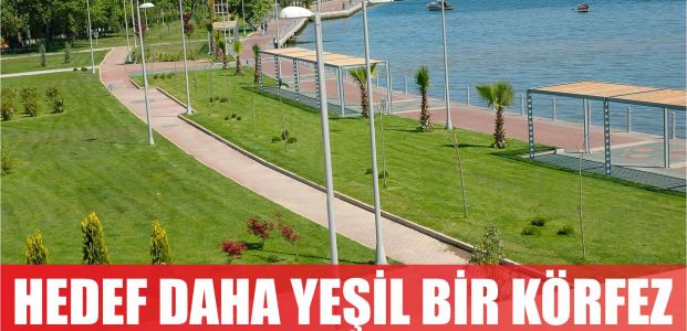  Hedef; Yaşanabilir ve daha yeşil bir Körfez