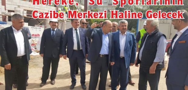  Hereke, Su Sporlarının Cazibe Merkezi Haline Gelecek