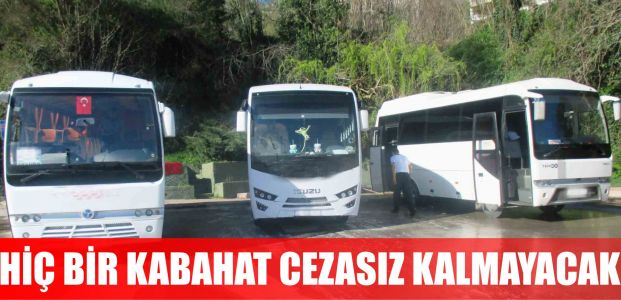 Hiç bir kabahat cezasız kalmayacak