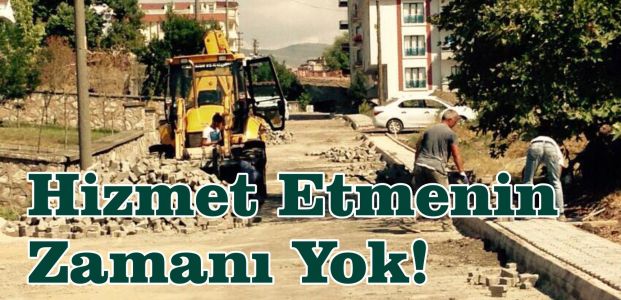  Hizmet Etmenin Zamanı Yok!