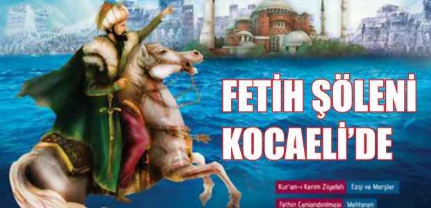  İstanbul’un fethi Kocaeli de kutlanacak