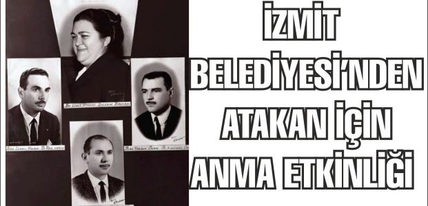 İZMİT BELEDİYESİ’NDEN ATAKAN İÇİN ANMA ETKİNLİĞİ